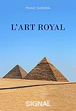 Les Editions du Signal en Suisse prsentent "L'Art Royal", ou les racines de la franc-maonnerie en ancienne Egypte